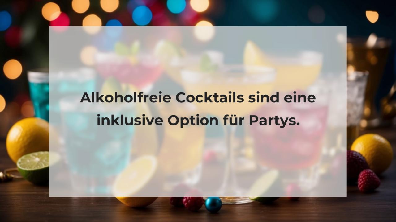 Alkoholfreie Cocktails sind eine inklusive Option für Partys.