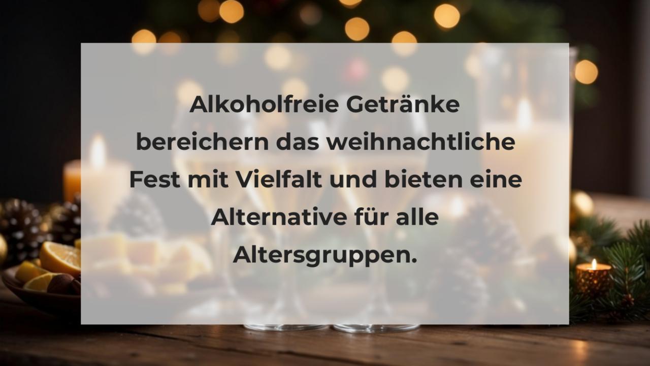 Alkoholfreie Getränke bereichern das weihnachtliche Fest mit Vielfalt und bieten eine Alternative für alle Altersgruppen.