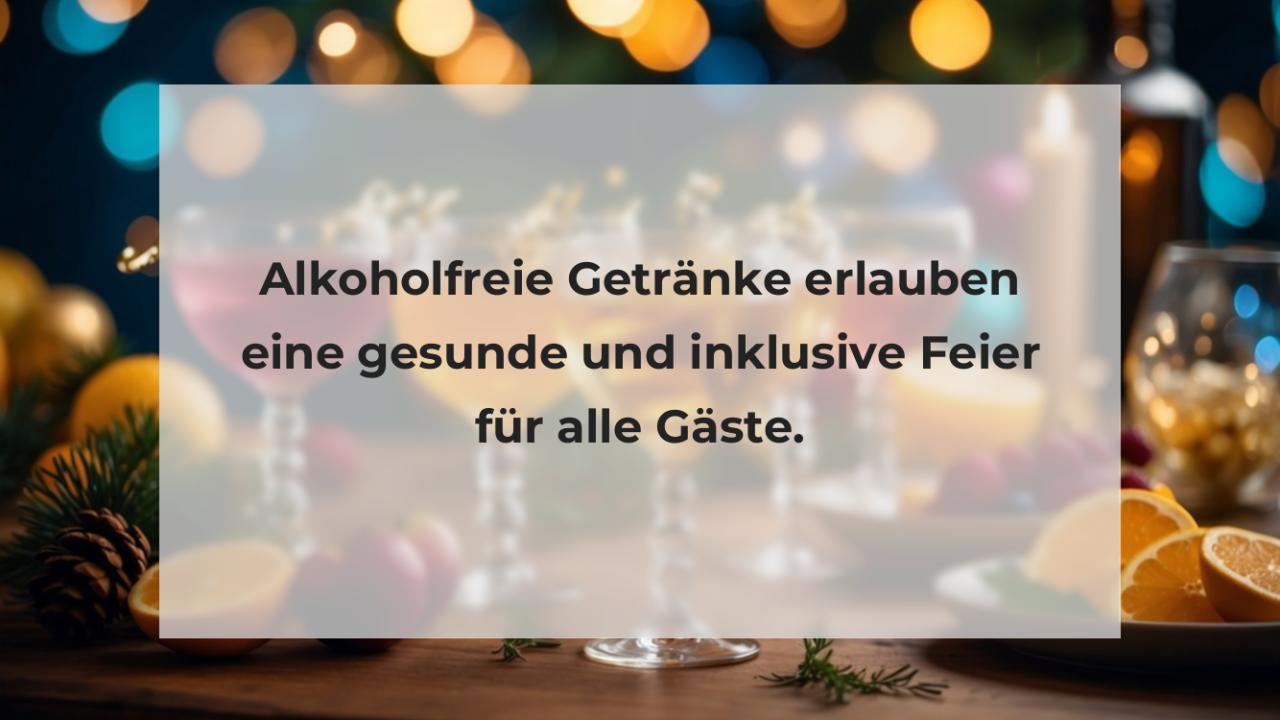 Alkoholfreie Getränke erlauben eine gesunde und inklusive Feier für alle Gäste.