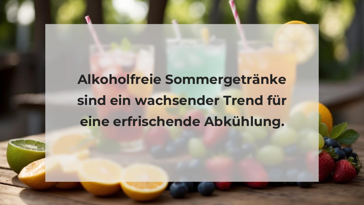 Alkoholfreie Sommergetränke sind ein wachsender Trend für eine erfrischende Abkühlung.