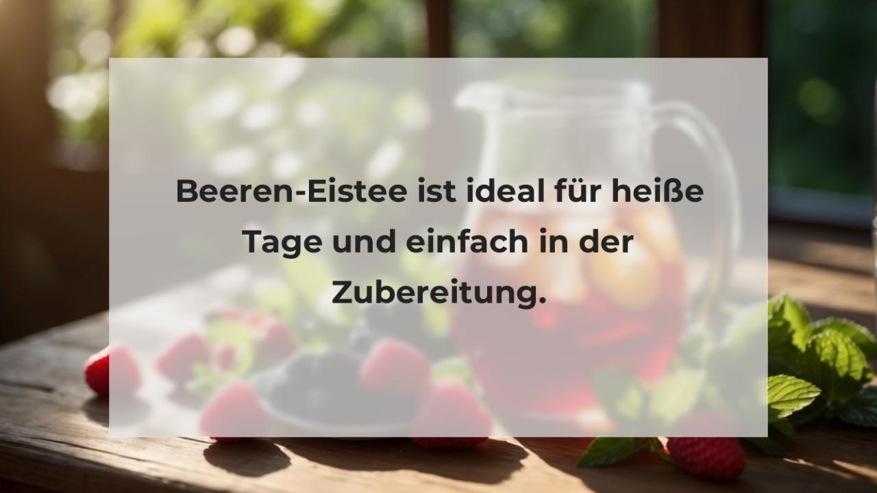 Beeren-Eistee ist ideal für heiße Tage und einfach in der Zubereitung.