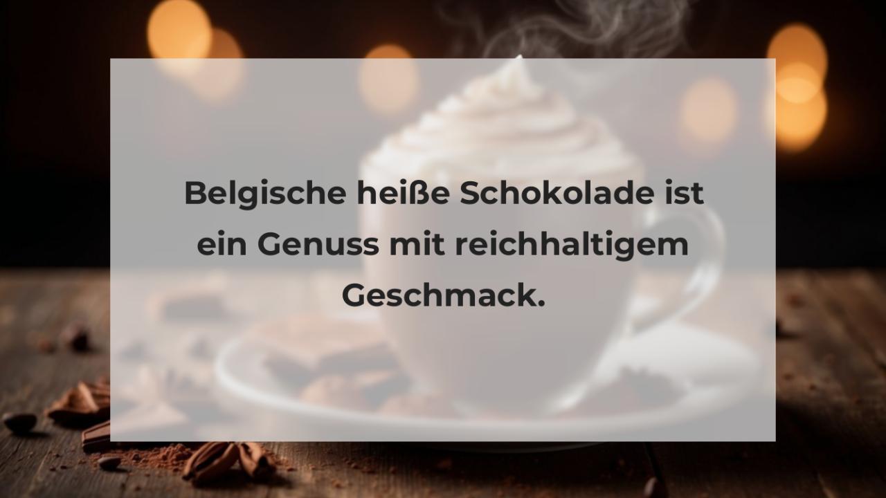 Belgische heiße Schokolade ist ein Genuss mit reichhaltigem Geschmack.