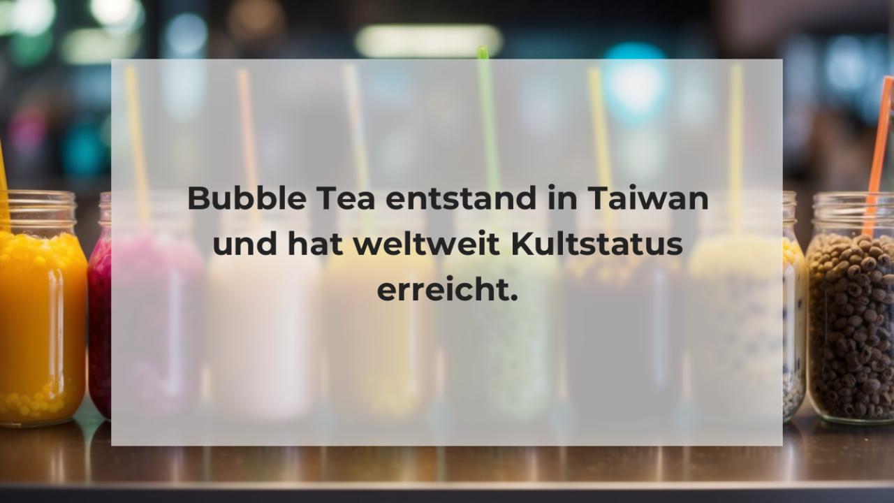 Bubble Tea entstand in Taiwan und hat weltweit Kultstatus erreicht.