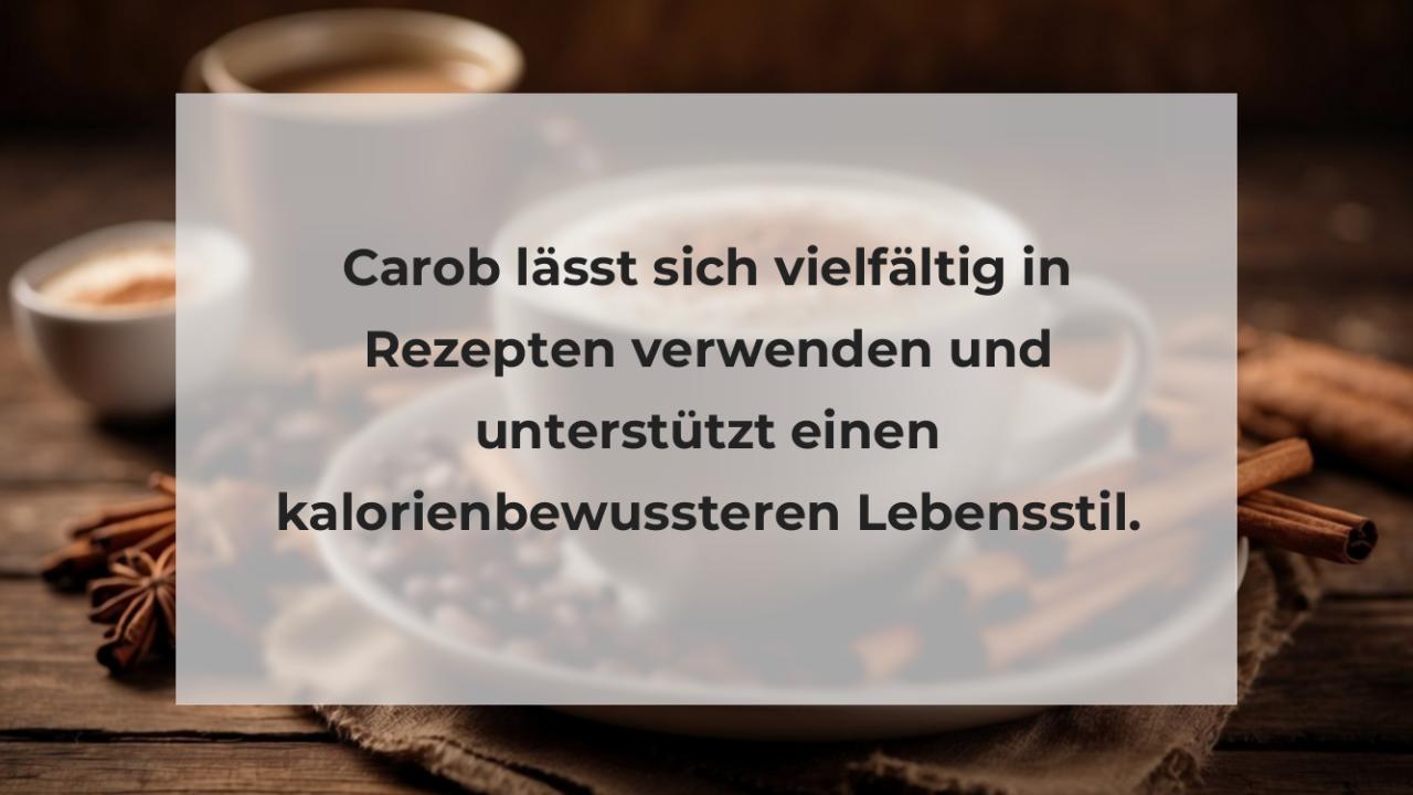 Carob lässt sich vielfältig in Rezepten verwenden und unterstützt einen kalorienbewussteren Lebensstil.