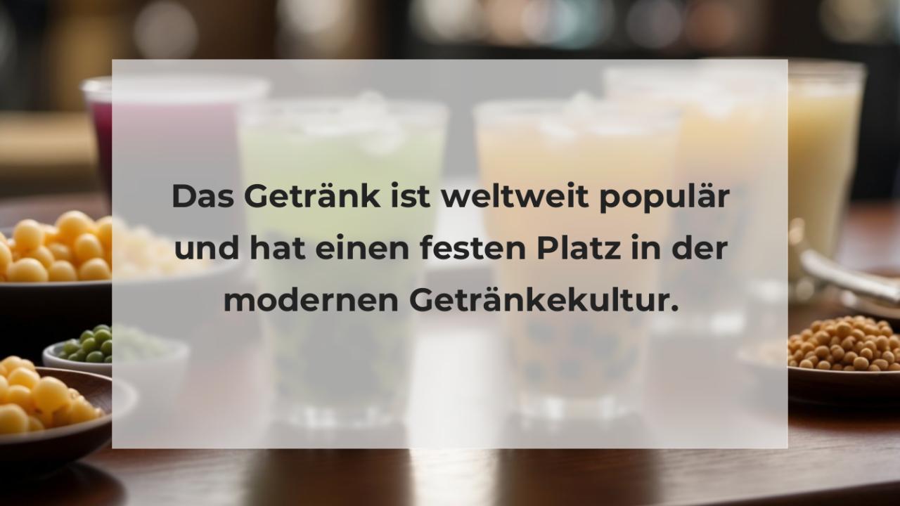 Das Getränk ist weltweit populär und hat einen festen Platz in der modernen Getränkekultur.