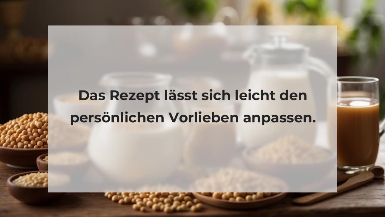 Das Rezept lässt sich leicht den persönlichen Vorlieben anpassen.