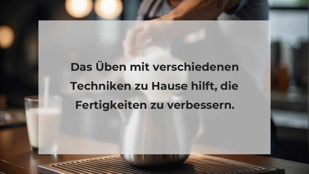 Das Üben mit verschiedenen Techniken zu Hause hilft, die Fertigkeiten zu verbessern.