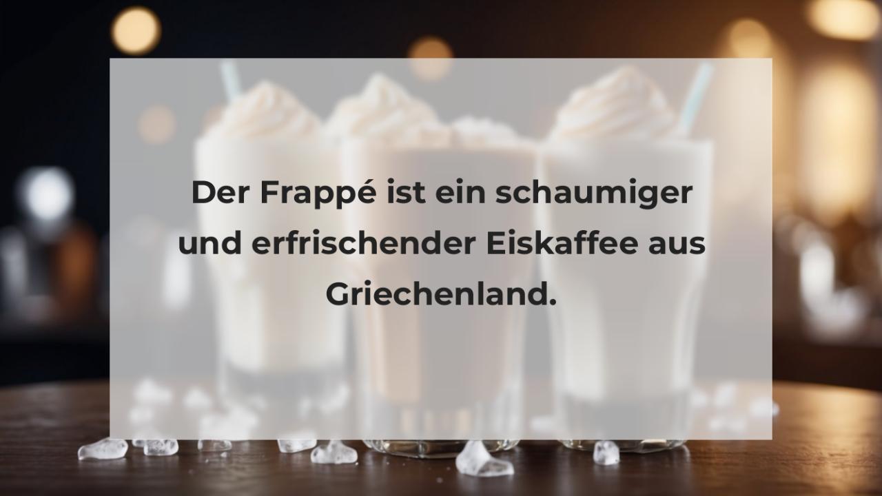 Der Frappé ist ein schaumiger und erfrischender Eiskaffee aus Griechenland.