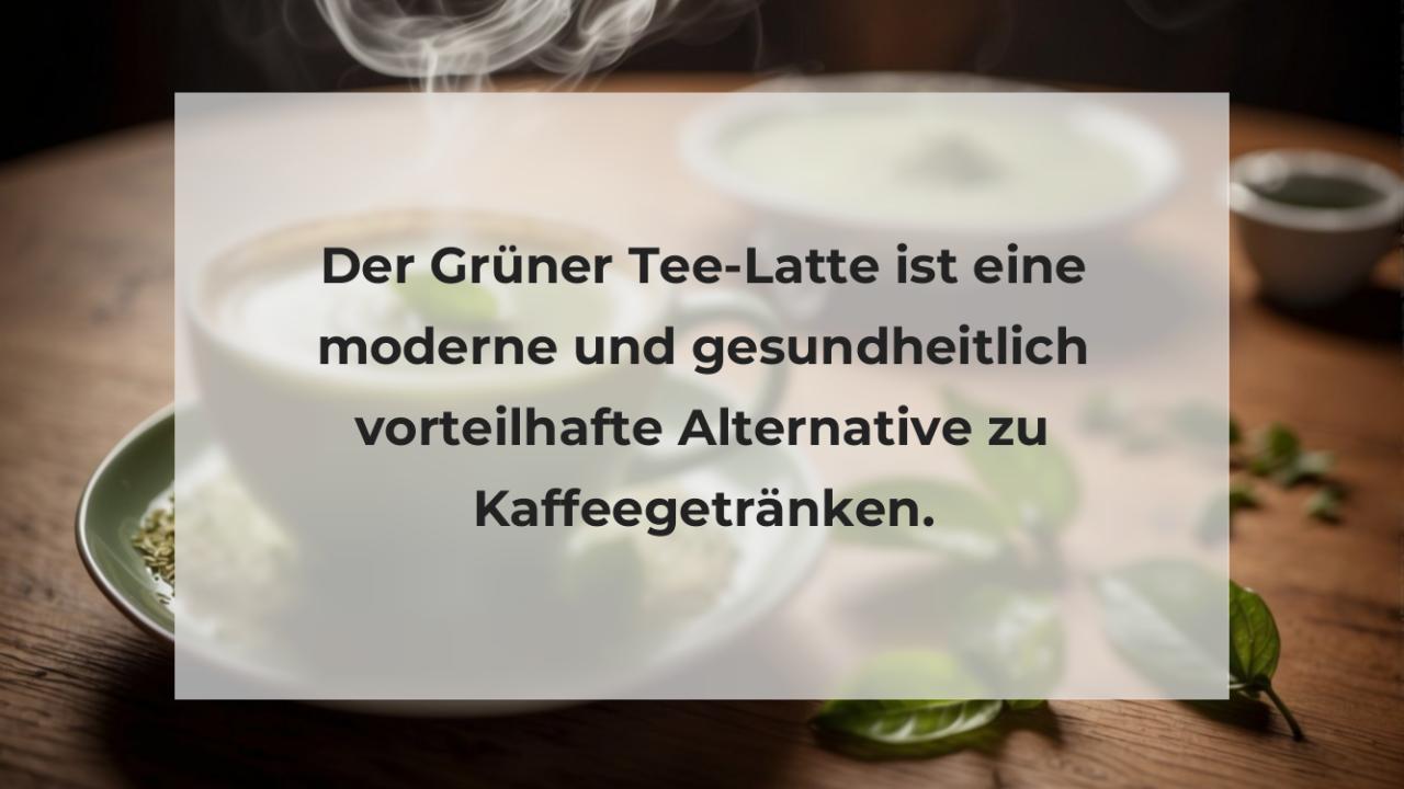 Der Grüner Tee-Latte ist eine moderne und gesundheitlich vorteilhafte Alternative zu Kaffeegetränken.