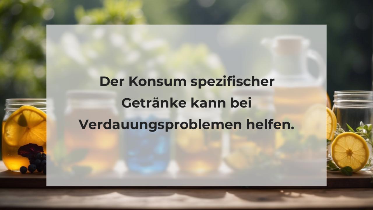 Der Konsum spezifischer Getränke kann bei Verdauungsproblemen helfen.