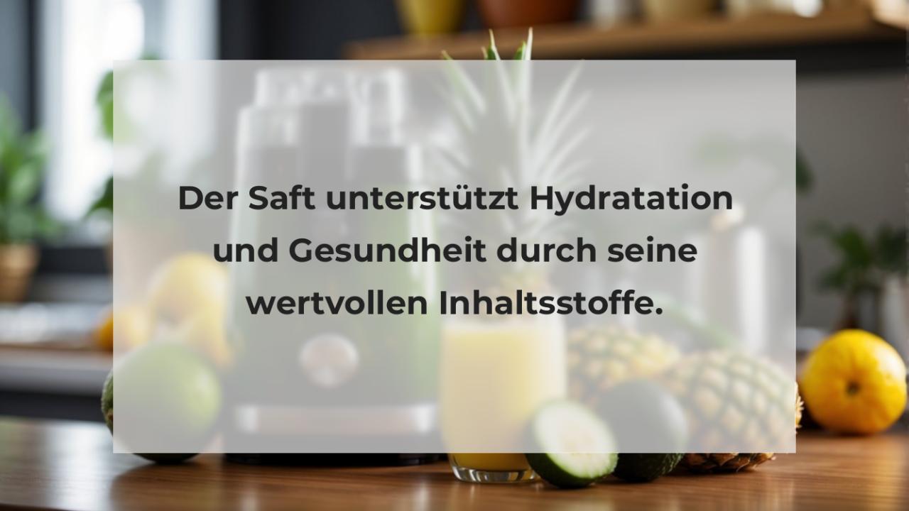 Der Saft unterstützt Hydratation und Gesundheit durch seine wertvollen Inhaltsstoffe.