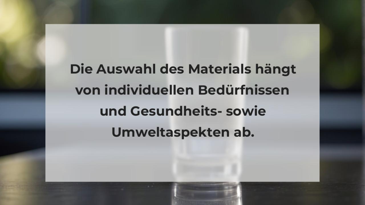 Die Auswahl des Materials hängt von individuellen Bedürfnissen und Gesundheits- sowie Umweltaspekten ab.