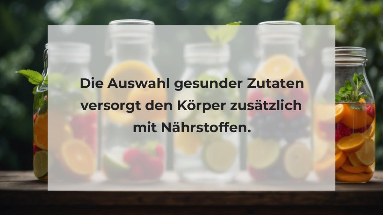 Die Auswahl gesunder Zutaten versorgt den Körper zusätzlich mit Nährstoffen.