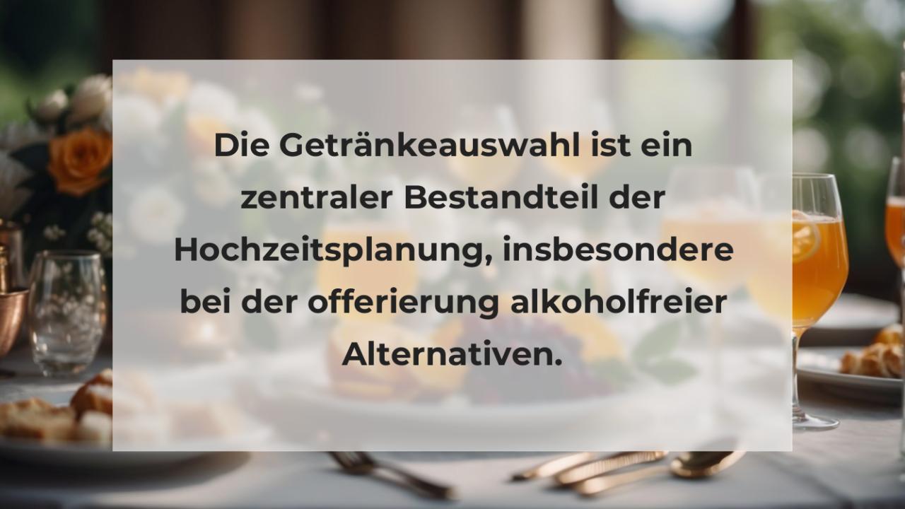 Die Getränkeauswahl ist ein zentraler Bestandteil der Hochzeitsplanung, insbesondere bei der offerierung alkoholfreier Alternativen.