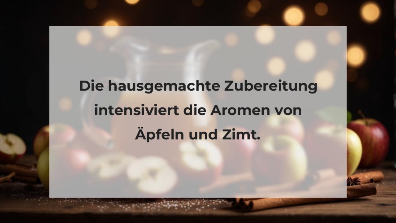 Die hausgemachte Zubereitung intensiviert die Aromen von Äpfeln und Zimt.