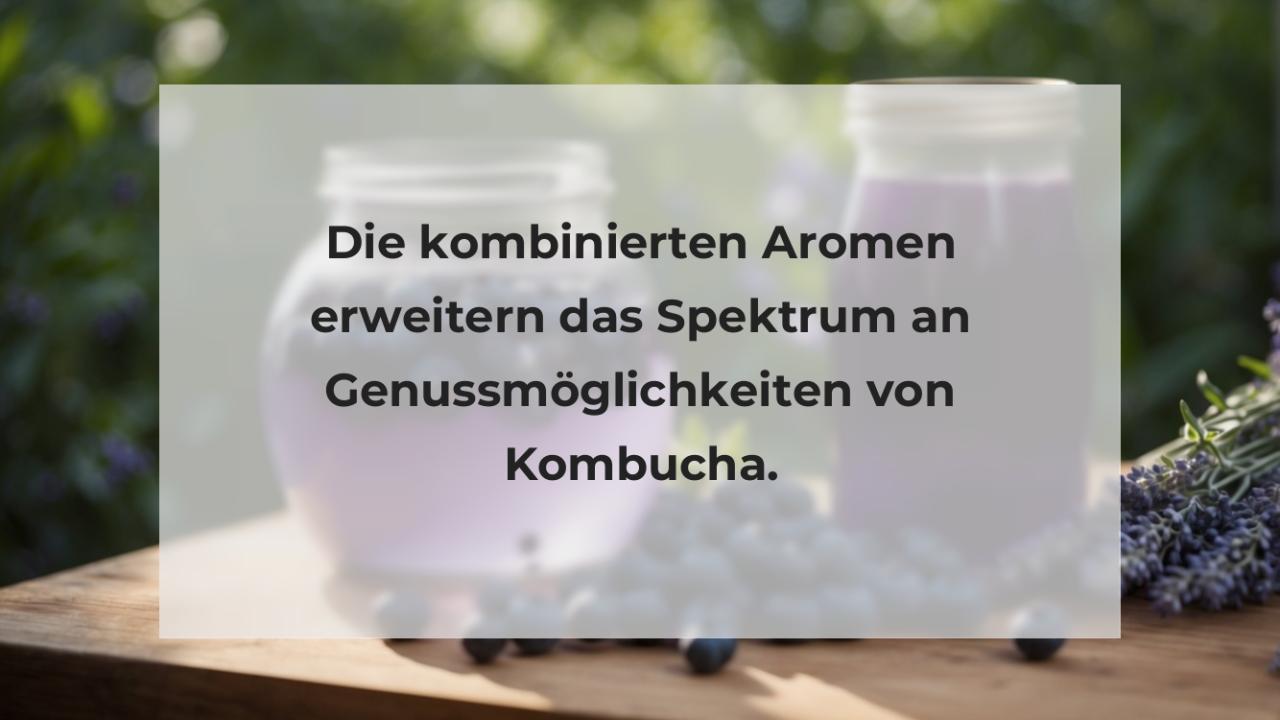 Die kombinierten Aromen erweitern das Spektrum an Genussmöglichkeiten von Kombucha.