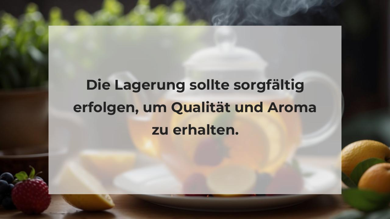 Die Lagerung sollte sorgfältig erfolgen, um Qualität und Aroma zu erhalten.