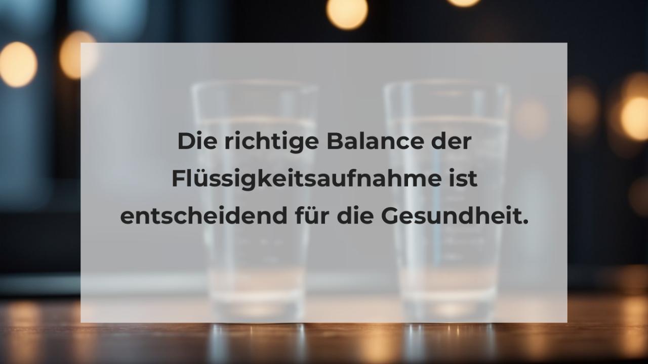 Die richtige Balance der Flüssigkeitsaufnahme ist entscheidend für die Gesundheit.