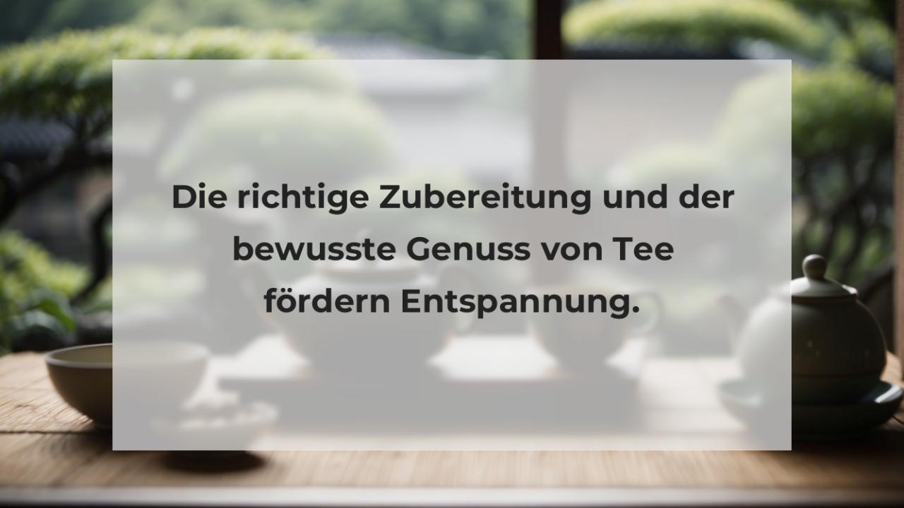 Die richtige Zubereitung und der bewusste Genuss von Tee fördern Entspannung.