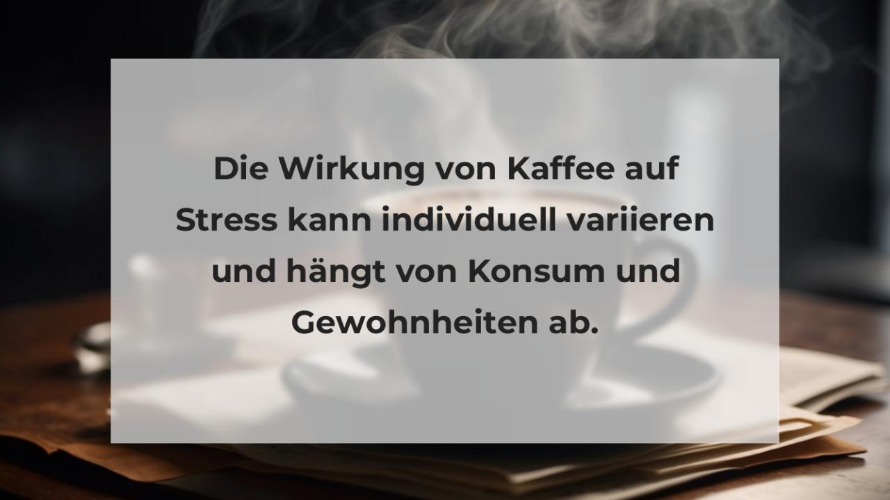 Die Wirkung von Kaffee auf Stress kann individuell variieren und hängt von Konsum und Gewohnheiten ab.