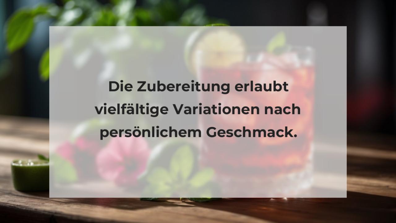 Die Zubereitung erlaubt vielfältige Variationen nach persönlichem Geschmack.