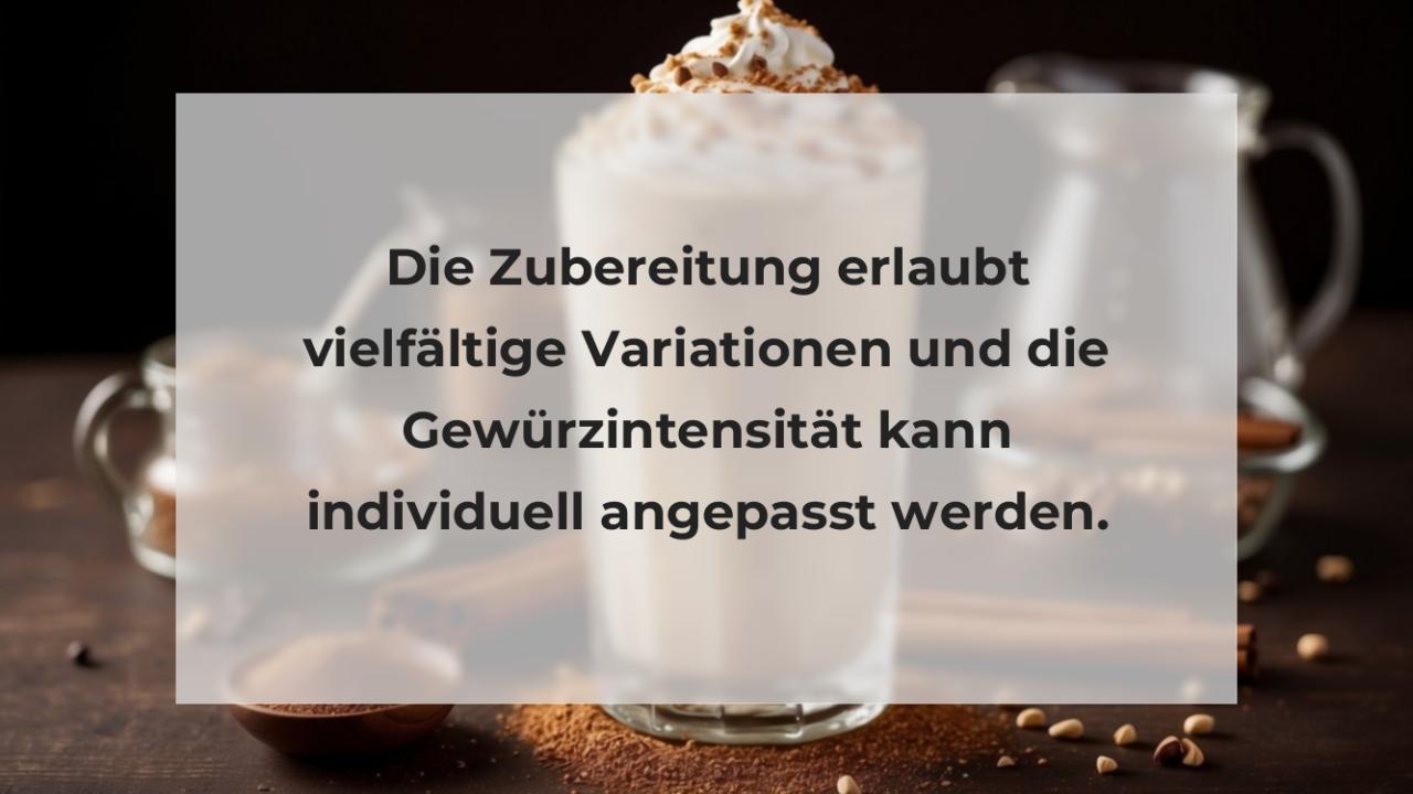 Die Zubereitung erlaubt vielfältige Variationen und die Gewürzintensität kann individuell angepasst werden.