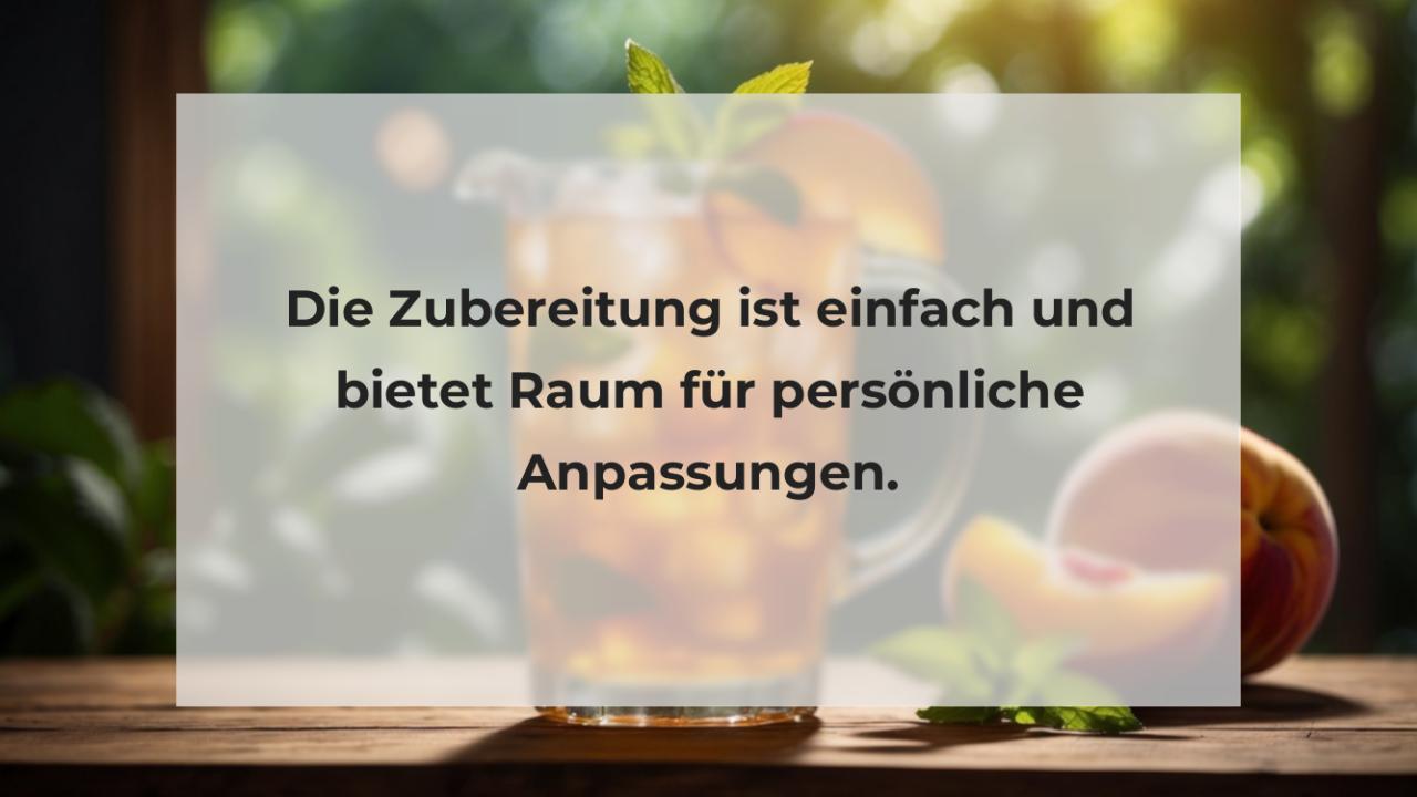 Die Zubereitung ist einfach und bietet Raum für persönliche Anpassungen.