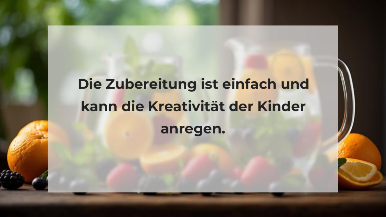 Die Zubereitung ist einfach und kann die Kreativität der Kinder anregen.