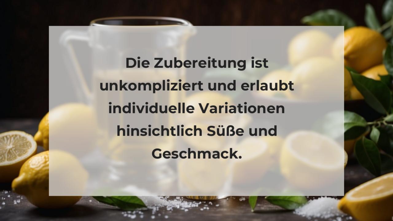 Die Zubereitung ist unkompliziert und erlaubt individuelle Variationen hinsichtlich Süße und Geschmack.