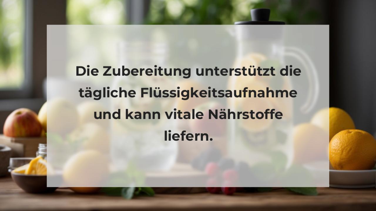 Die Zubereitung unterstützt die tägliche Flüssigkeitsaufnahme und kann vitale Nährstoffe liefern.