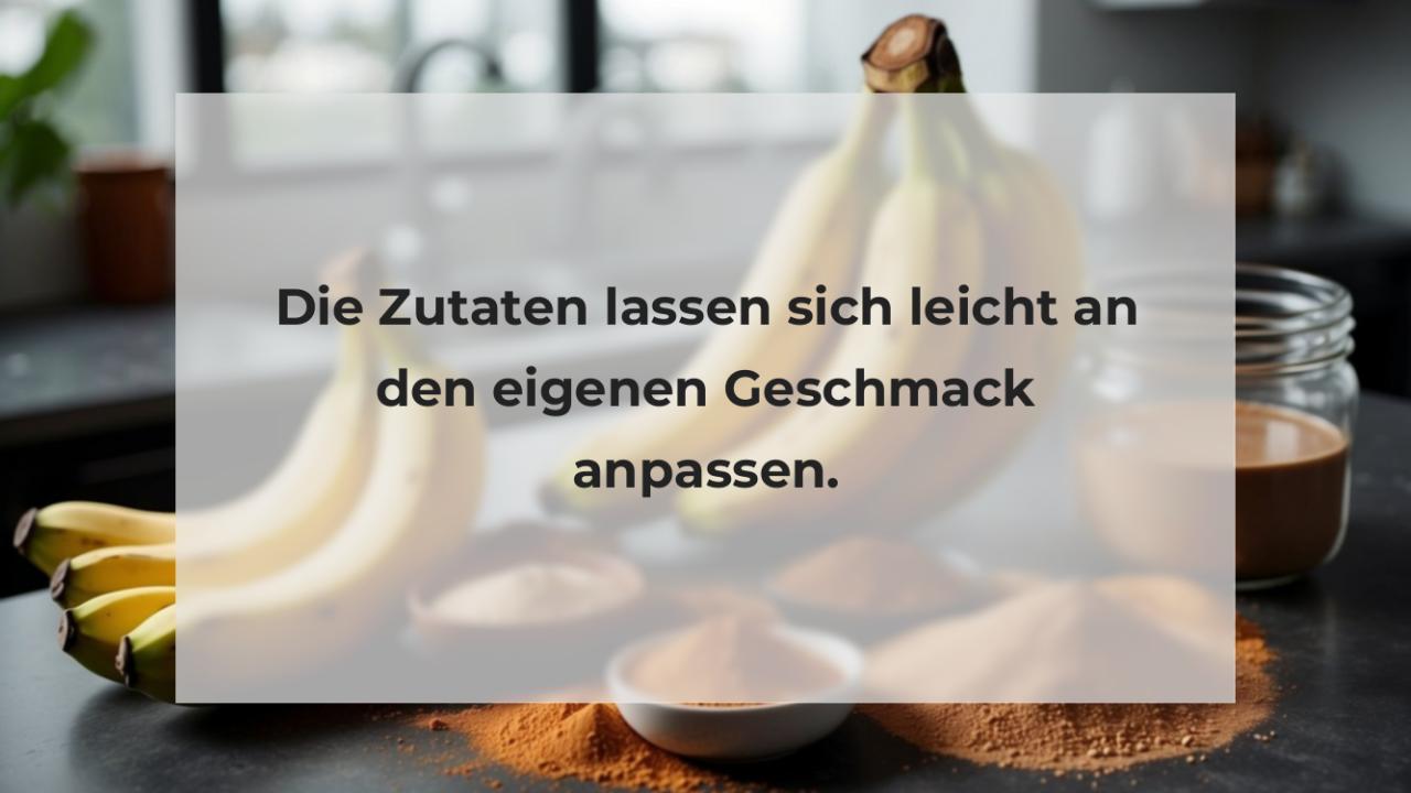 Die Zutaten lassen sich leicht an den eigenen Geschmack anpassen.