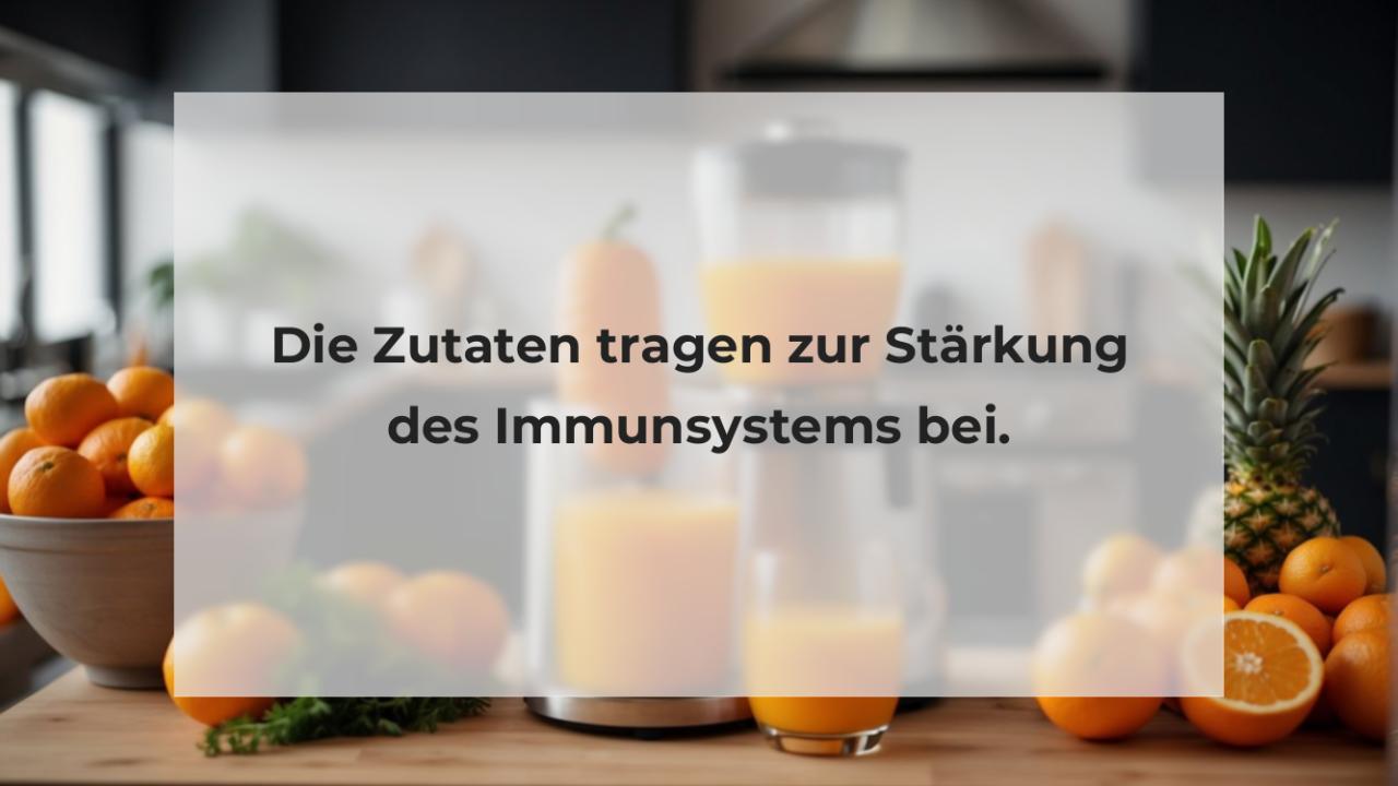 Die Zutaten tragen zur Stärkung des Immunsystems bei.