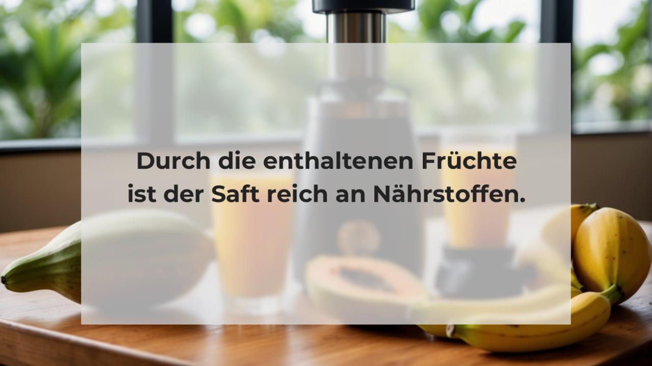 Durch die enthaltenen Früchte ist der Saft reich an Nährstoffen.