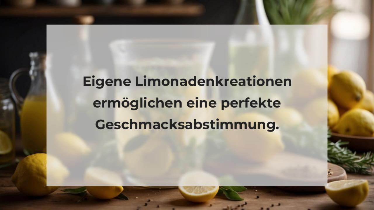 Eigene Limonadenkreationen ermöglichen eine perfekte Geschmacksabstimmung.