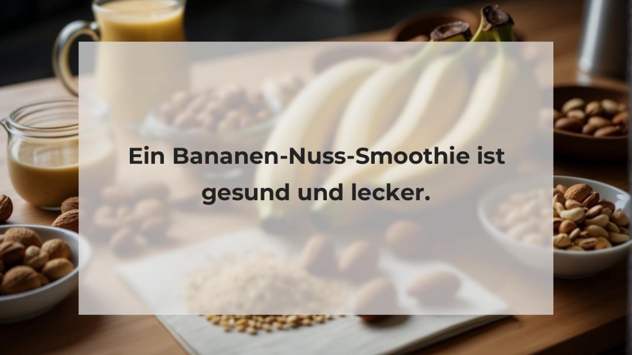 Ein Bananen-Nuss-Smoothie ist gesund und lecker.