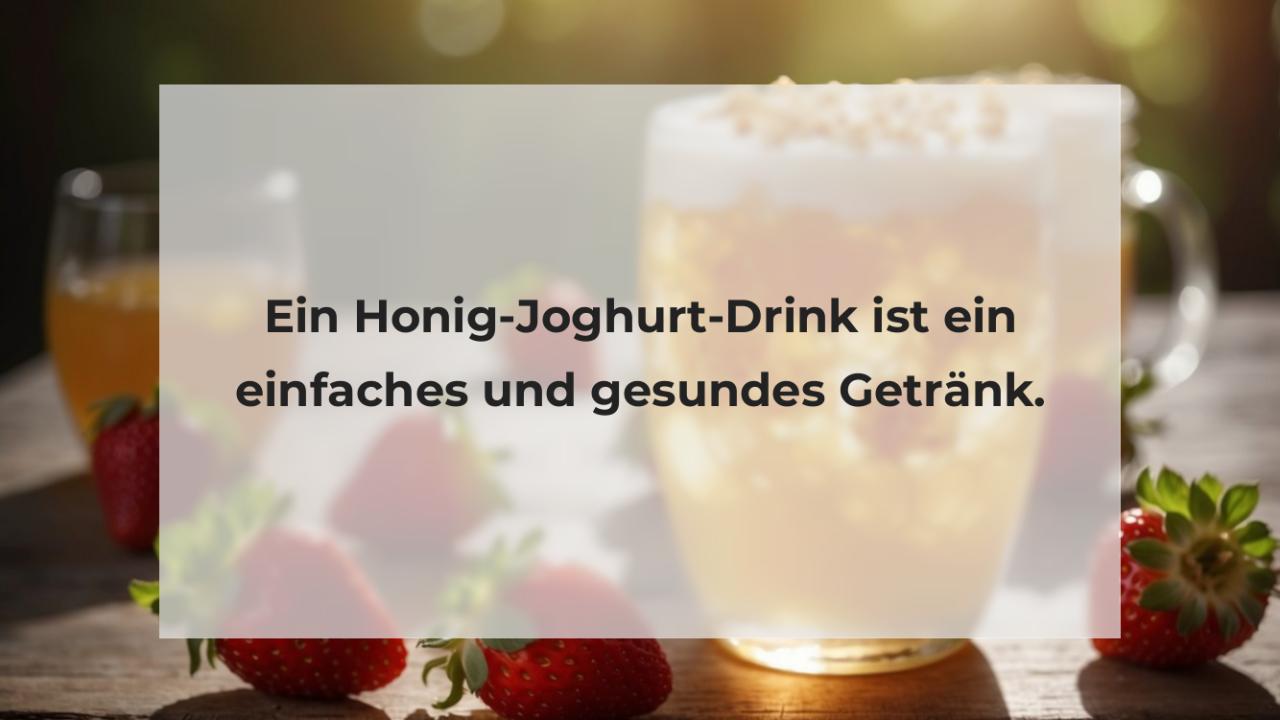 Ein Honig-Joghurt-Drink ist ein einfaches und gesundes Getränk.