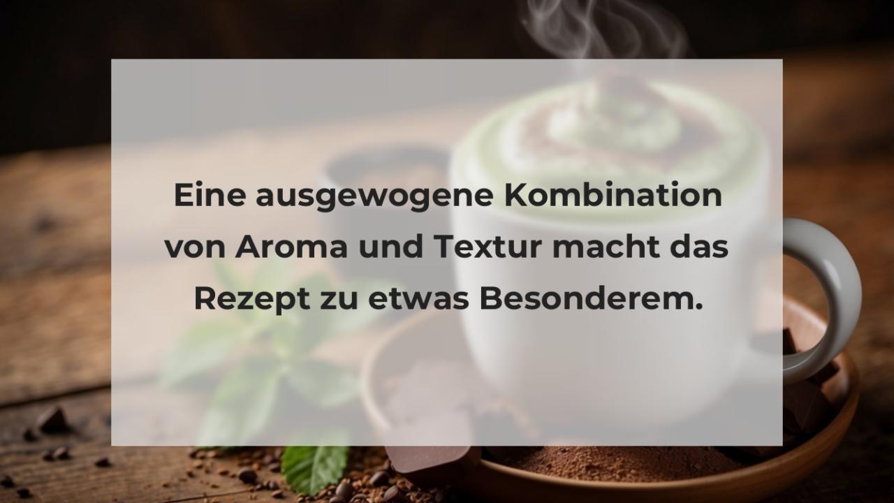 Eine ausgewogene Kombination von Aroma und Textur macht das Rezept zu etwas Besonderem.