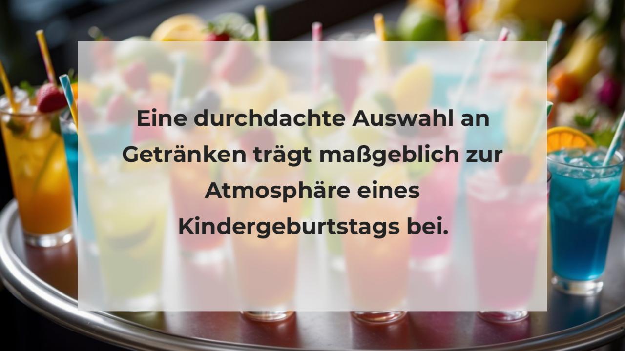 Eine durchdachte Auswahl an Getränken trägt maßgeblich zur Atmosphäre eines Kindergeburtstags bei.