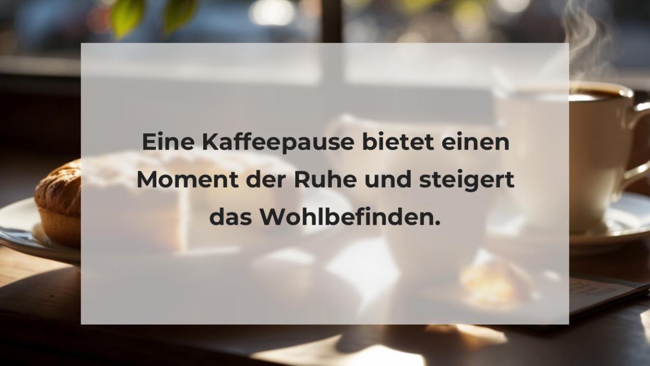 Eine Kaffeepause bietet einen Moment der Ruhe und steigert das Wohlbefinden.