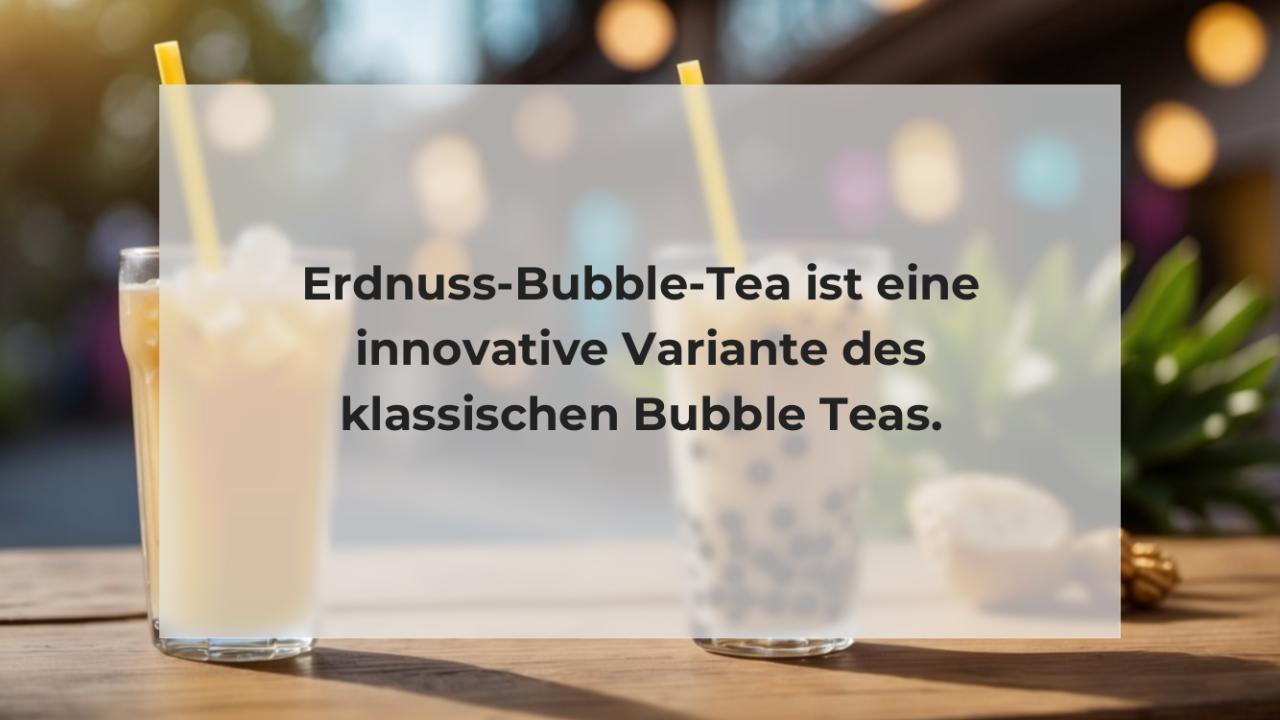 Erdnuss-Bubble-Tea ist eine innovative Variante des klassischen Bubble Teas.