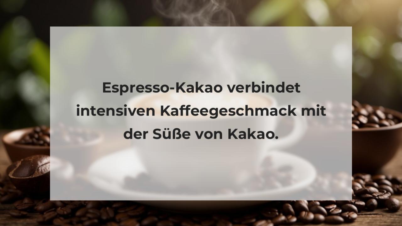 Espresso-Kakao verbindet intensiven Kaffeegeschmack mit der Süße von Kakao.