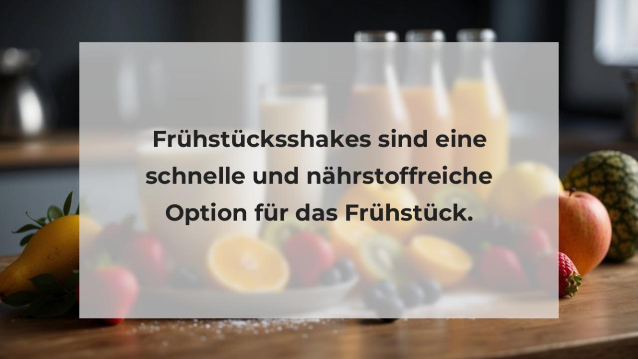 Frühstücksshakes sind eine schnelle und nährstoffreiche Option für das Frühstück.