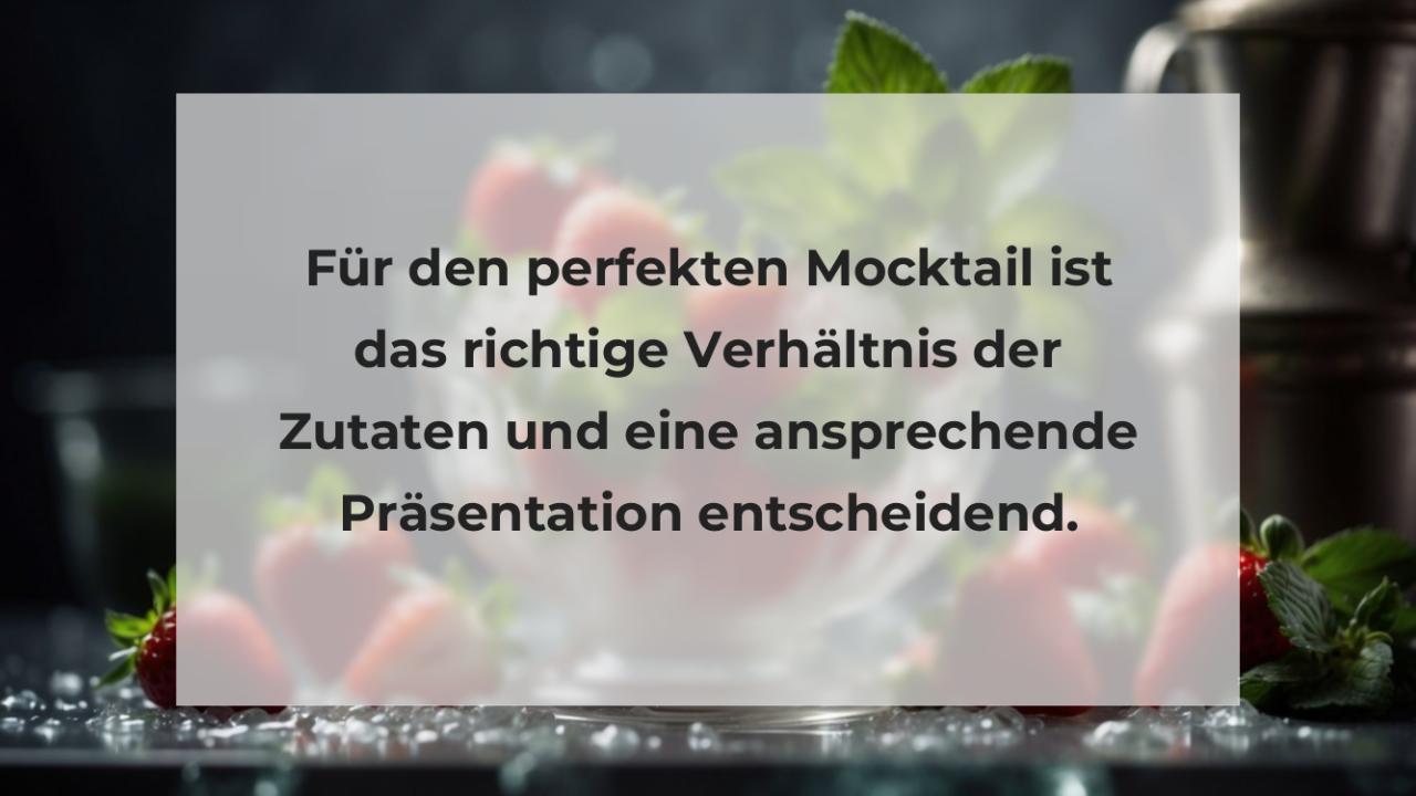 Für den perfekten Mocktail ist das richtige Verhältnis der Zutaten und eine ansprechende Präsentation entscheidend.