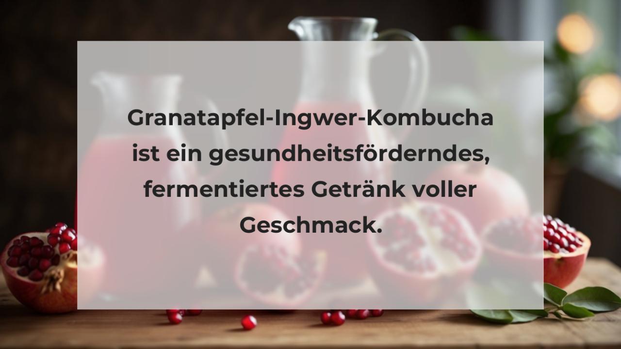 Granatapfel-Ingwer-Kombucha ist ein gesundheitsförderndes, fermentiertes Getränk voller Geschmack.