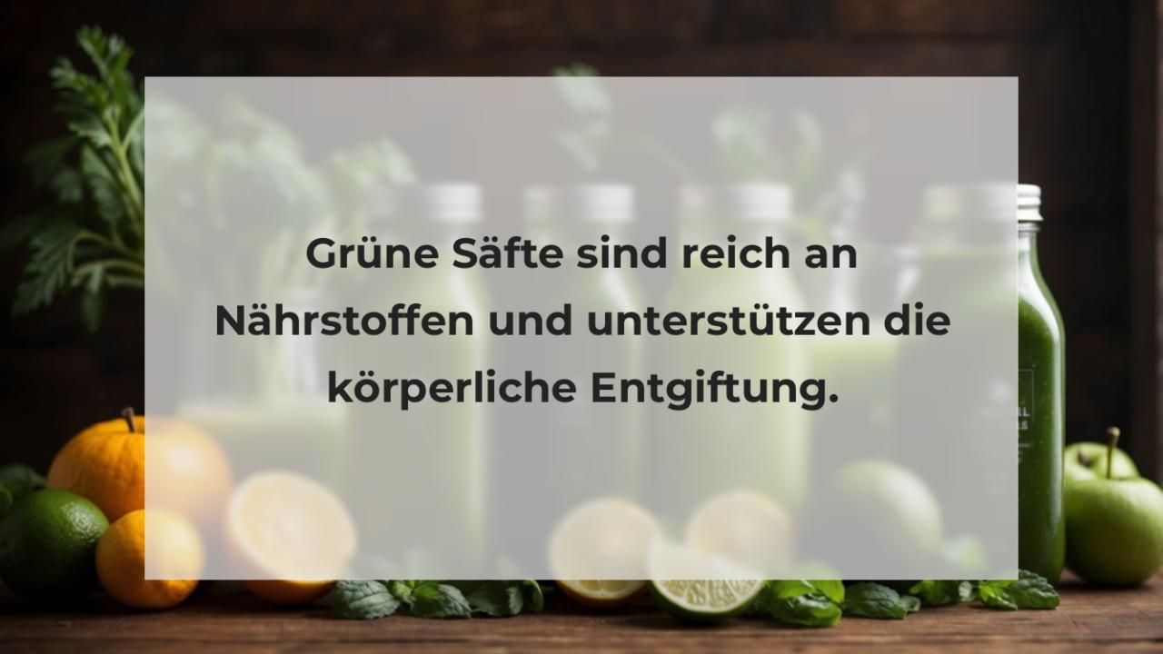 Grüne Säfte sind reich an Nährstoffen und unterstützen die körperliche Entgiftung.