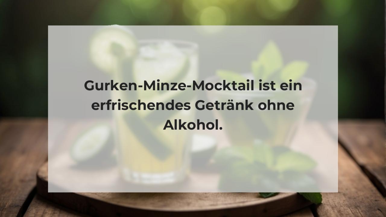 Gurken-Minze-Mocktail ist ein erfrischendes Getränk ohne Alkohol.