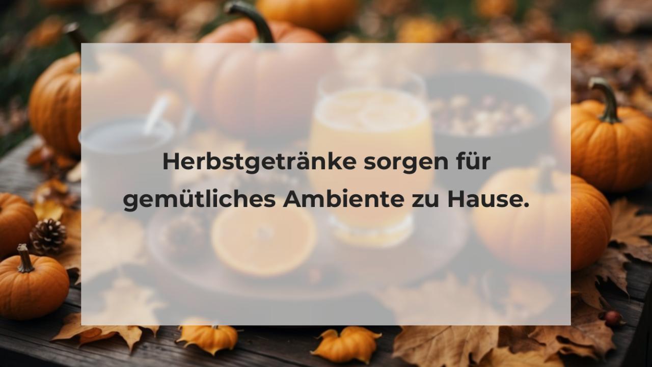 Herbstgetränke sorgen für gemütliches Ambiente zu Hause.