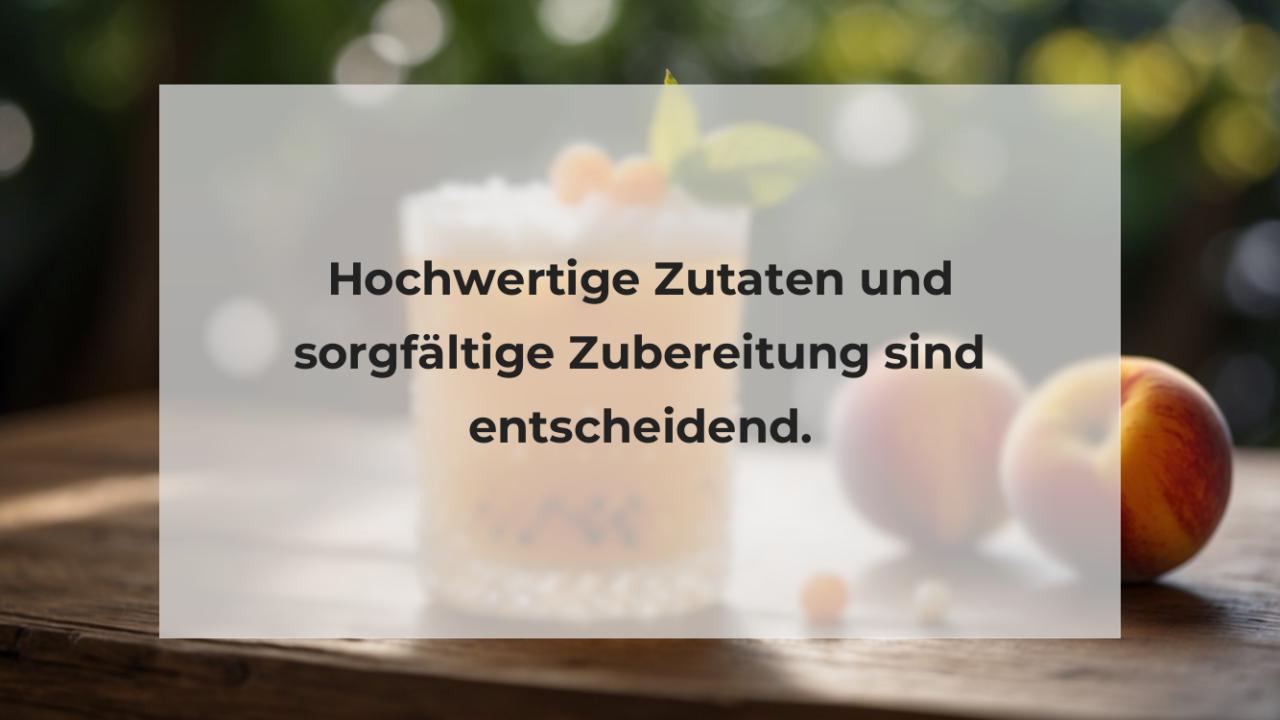 Hochwertige Zutaten und sorgfältige Zubereitung sind entscheidend.