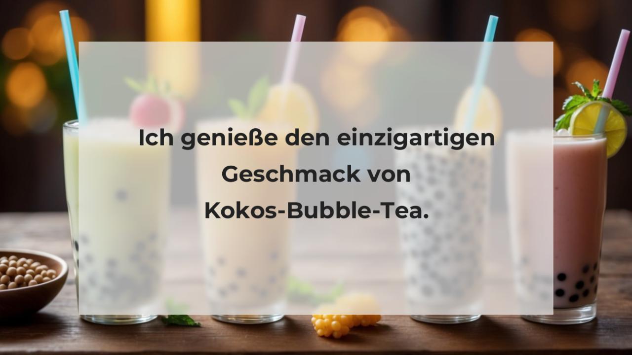 Ich genieße den einzigartigen Geschmack von Kokos-Bubble-Tea.