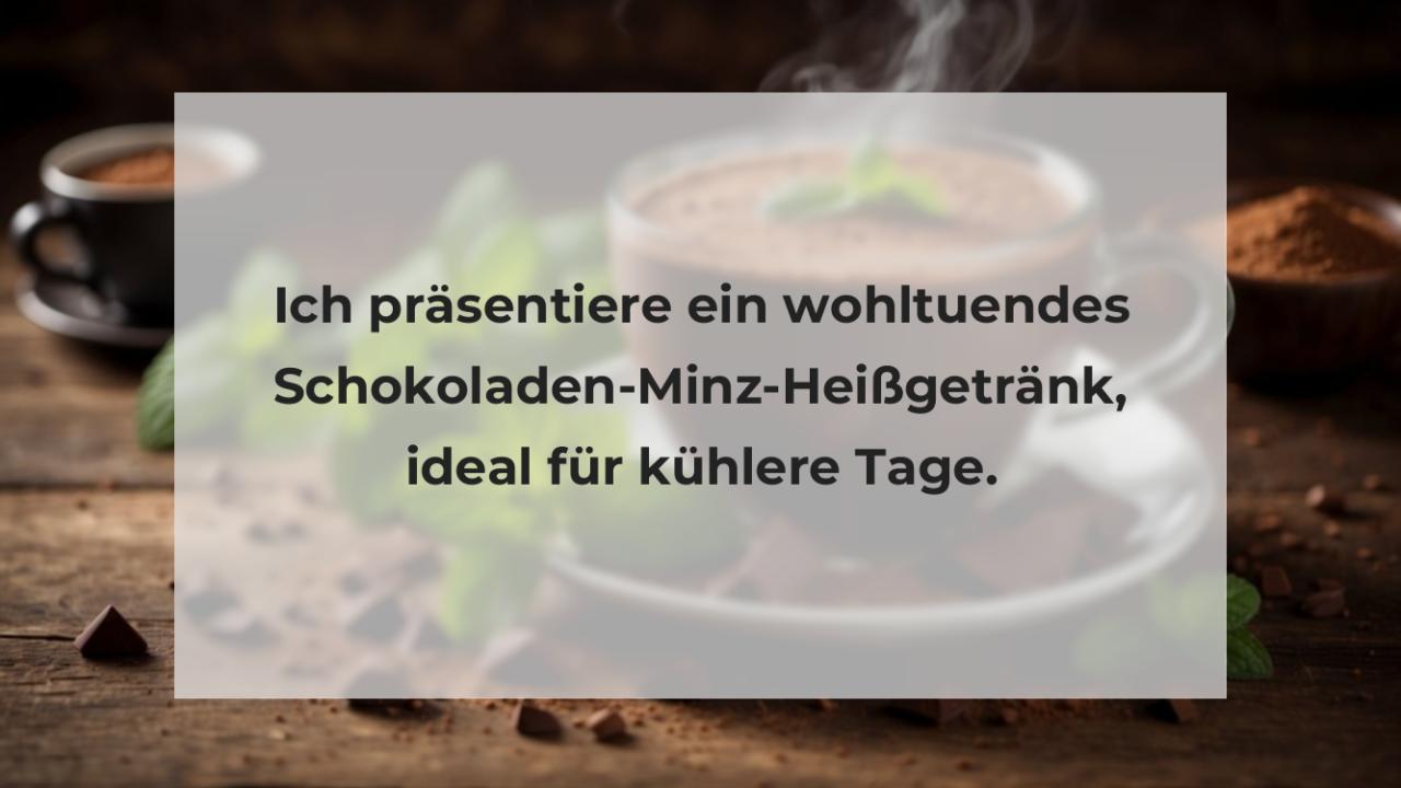 Ich präsentiere ein wohltuendes Schokoladen-Minz-Heißgetränk, ideal für kühlere Tage.